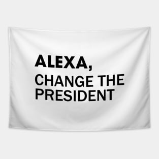 Alexa, Change the President Tapestry