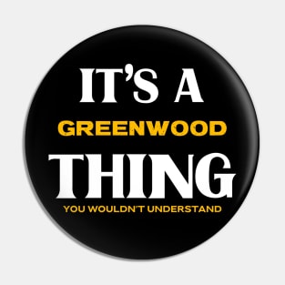 It's a Greenwood Thing You Wouldn't Understand Pin