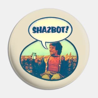 Shazbot Pin