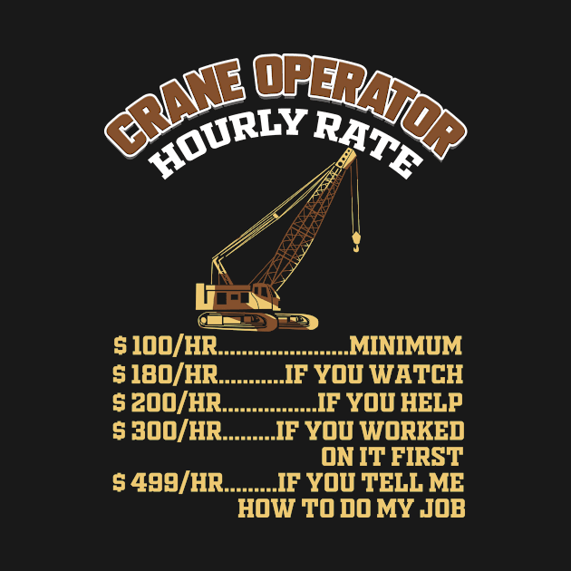 Crane Operator Hourly Rate by ChrisselDesigns