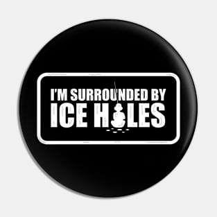 Surrounded Ice Holes Fisherman - Adt Pin