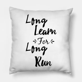 Long learn for long run Pillow