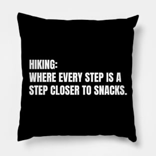 Hiking: Where Every Step Is A Step Closer To Snacks Funny Hiking Pillow