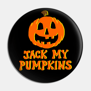Jack My Pumpkins (alternate) Pin