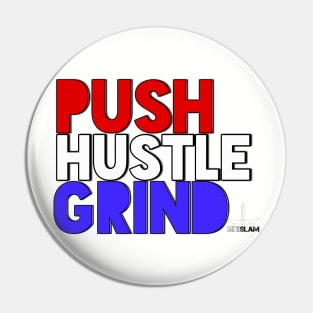 PUSH.HUSTLE.GRIND Pin