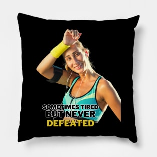 Fitness woman never gives up. Sometimes tired never defeated Pillow