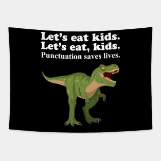 Let's Eat Kids Punctuation Saves Lives Tapestry