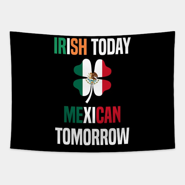 Irish Today Mexican Tomorrow Tapestry by MilotheCorgi