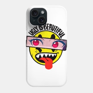 UGLY IS BEAUTIFUL Phone Case