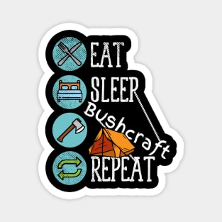 Eat Sleep Bushcraft Repeat Magnet