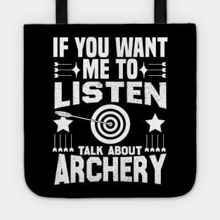 if you want me to listen talk about archery design Tote