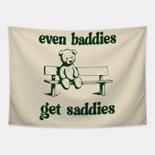 Funny Meme Even Baddies Get Saddies Tapestry