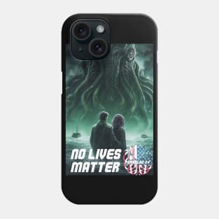 Vote Cthulhu, No Lives Matter Phone Case
