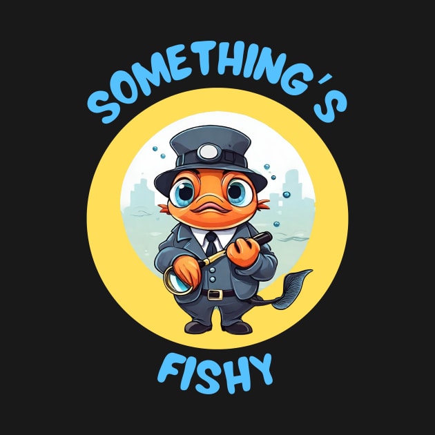 Something's Fishy | Fish Pun by Allthingspunny