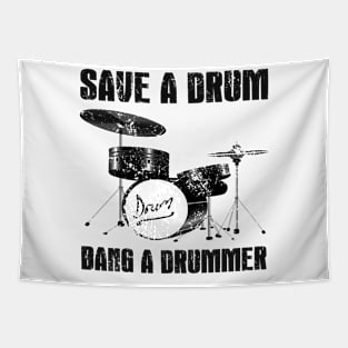 Save A Drum Bang A Drummer Tapestry