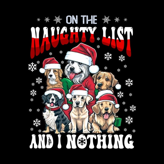 On The Naughty List And I Regret Nothing Dog Christmas by JennyArtist