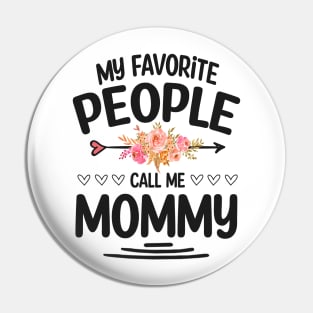 My favorite people call me mommy Pin