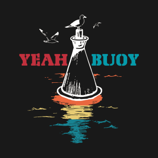Vintage Retro Style Yeah Buoy T-Shirt