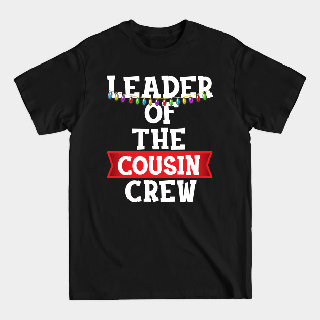 Disover Leader Of The Cousin Crew Christmas Lights Gift For Kids - Gift - T-Shirt