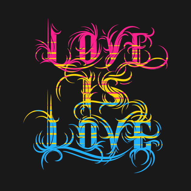 Love is Love - Pansexual Pride by Manfish Inc.