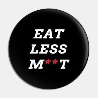 Eat Less Meat – Vegan slogan Pin