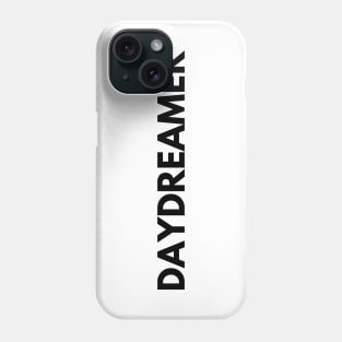 Daydreamer. Typography Motivational and Inspirational Quote. Phone Case