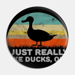 Funny I Just Really Like Ducks OK Pin