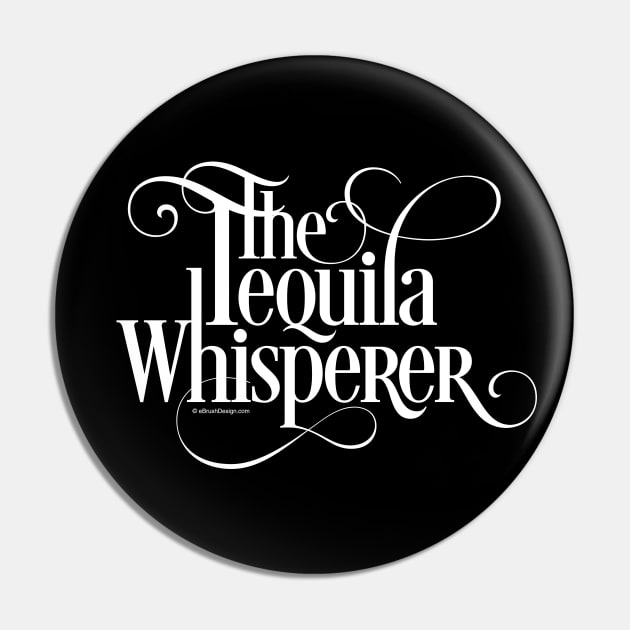 The Tequila Whisperer Pin by eBrushDesign