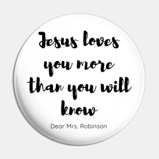 Jesus love you more than you will know Pin