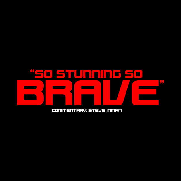 "So Stunning So Brave" by Steve Inman 