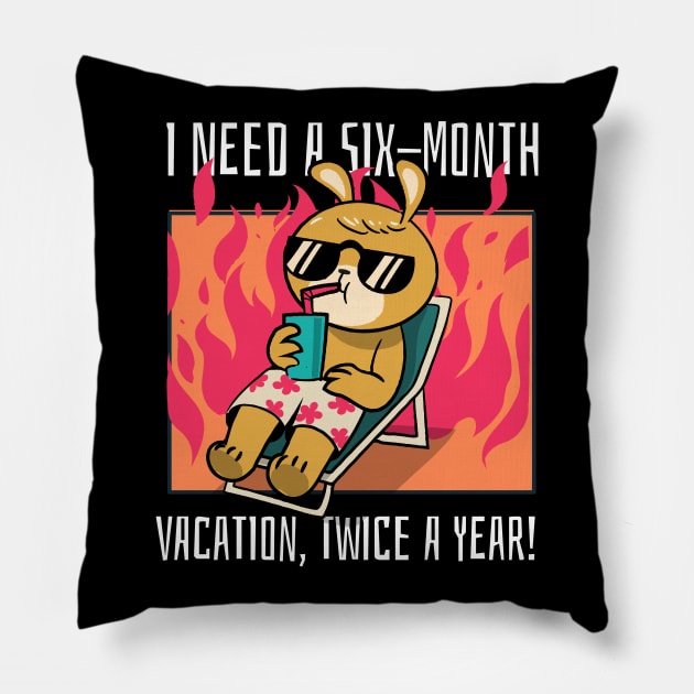 I need a six-month vacation, twice a year! Pillow by mksjr