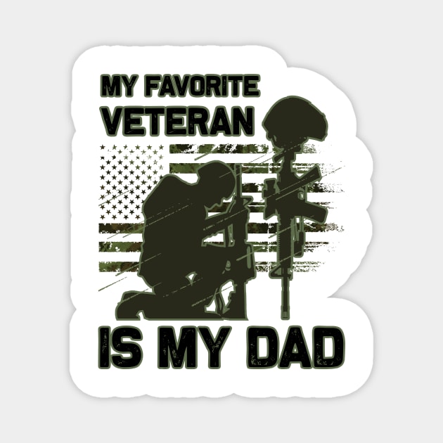 Dad Veteran My Favorite Veteran Is My Father Proud Son Kids Veteran's Day Gift Magnet by peskybeater