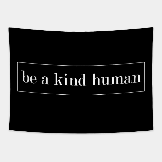 Be a kind human art Tapestry by meryrianaa