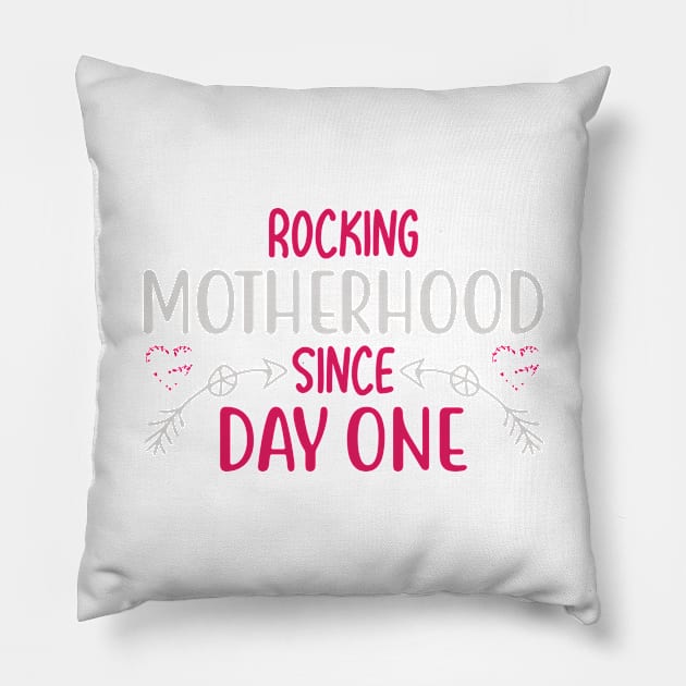 Rocking Motherhood Since Day One Pillow by APuzzleOfTShirts