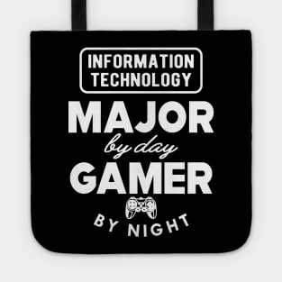Information technology major by day gamer by night Tote