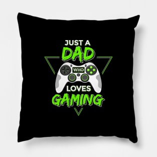 Just a Dad Who Loves Gaming Pillow