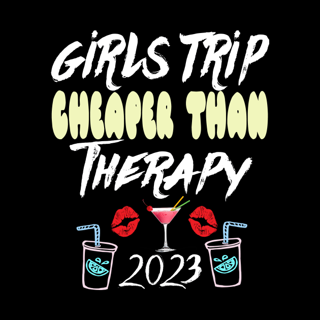 girls trip cheaper than therapy 2022 / 2023 by Darwish