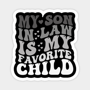 My Son In Law Is My Favorite Child Funny Family Humor Magnet