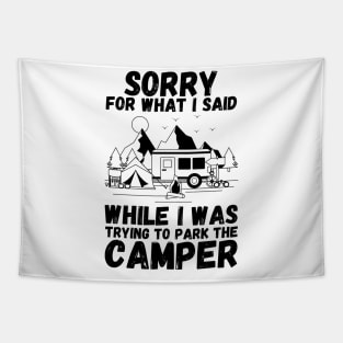 Sorry for What I Said While Parking The Camper, Camping Rv Camper Tapestry