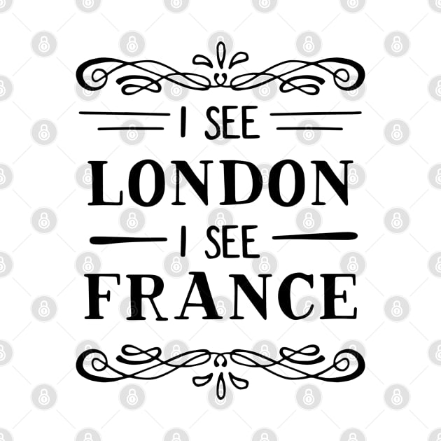 Fun Series: I See London. I See France. by Jarecrow 