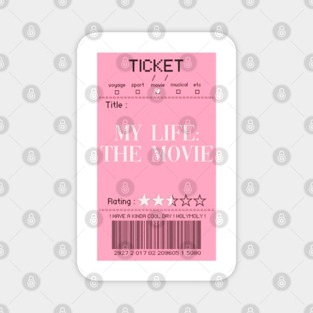 ticket to my life Magnet by gdm123