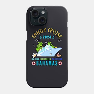 Family Cruise 2024 Making Memories Together Bahamas Vacation Phone Case