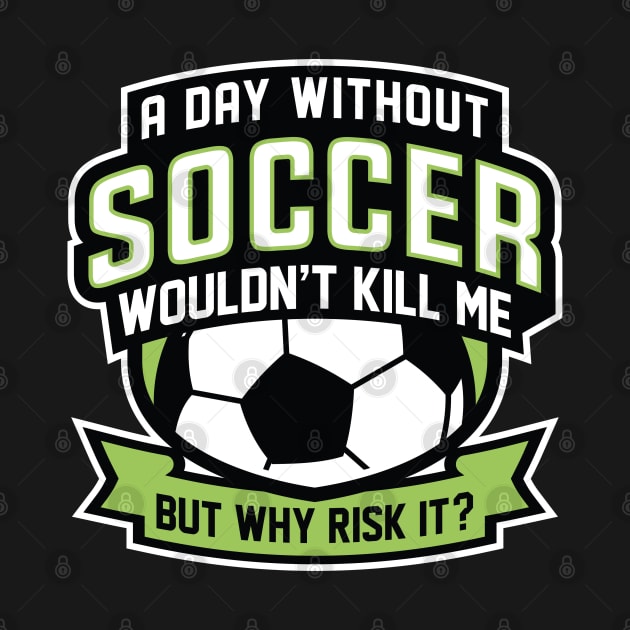 A Day Without Soccer by LuckyFoxDesigns