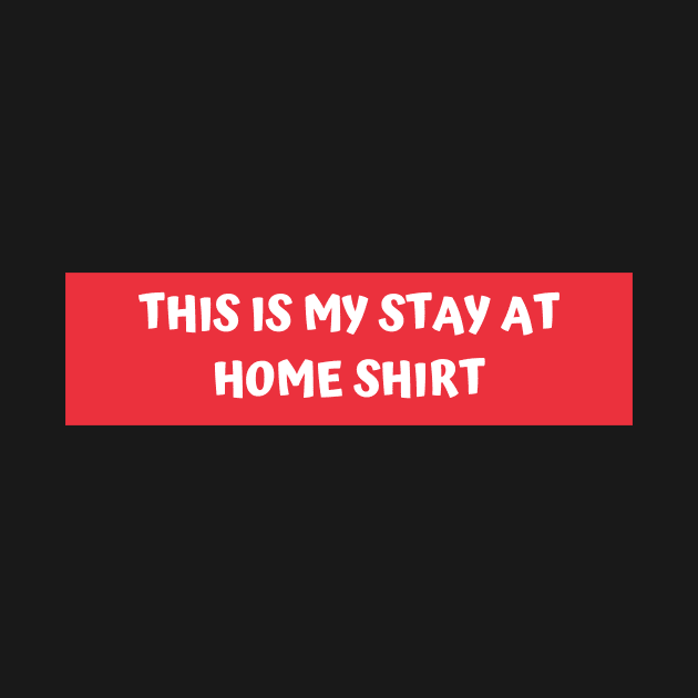 This is my stay at home shirt by MikeNotis