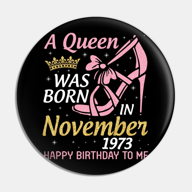 Happy Birthday To Me You Nana Mom Aunt Sister Daughter 47 Years A Queen Was Born In November 1973 Pin by joandraelliot