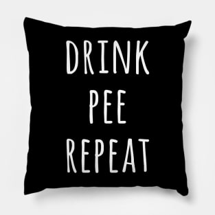 Drink Pee Repeat Pillow