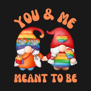 You & Me Meant To Be | Lesbian Couple Pride Rainbow T-Shirt