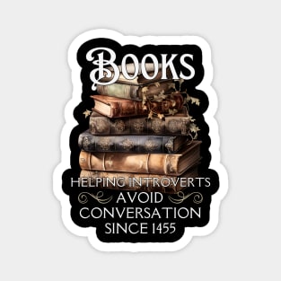 Books Helping Introverts Avoid Conversation Since 1455 Magnet