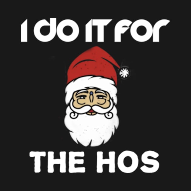 I Do It For The Hos by TshirtMA