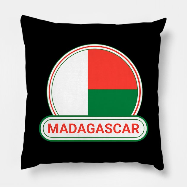 Madagascar Country Badge - Madagascar Flag Pillow by Yesteeyear